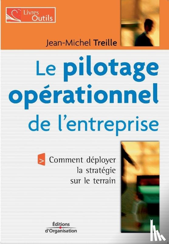 Treille, Jean-Michel - Le pilotage operationnel de l'entreprise