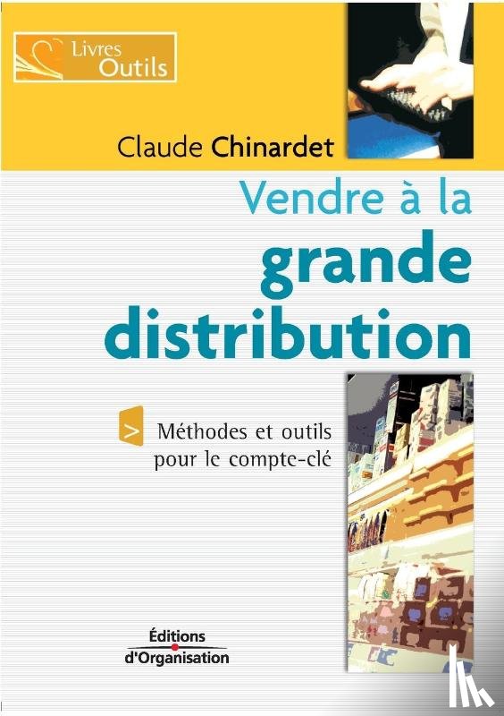 Chinardet, Claude - Vendre a la grande distribution