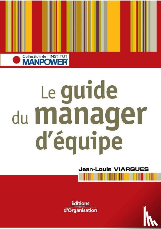 Viargues, Jean-Louis - Le guide du manager d'equipe