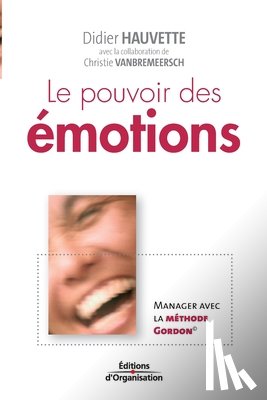 Hauvette, Didier, Vanbremeersch, Christie - Le pouvoir des emotions