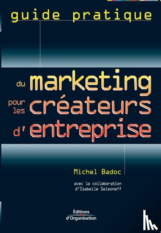 Badoc, Michel - Du marketing pour les createurs d'entreprise