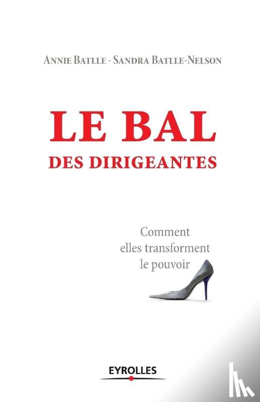 Batlle, Annie, Batlle-Nelson, Sandra - Le bal des dirigeantes