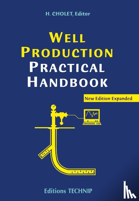 Cholet, Henri - Well Production Practical Handbook