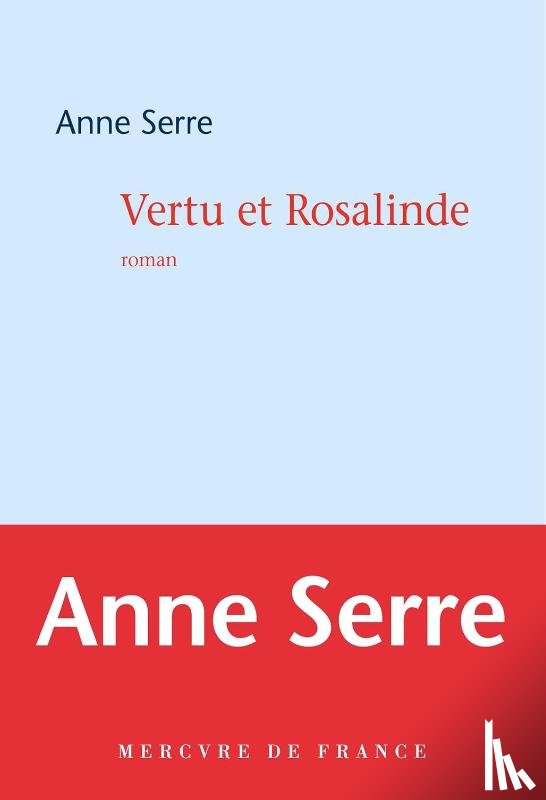 Serre, Anne - Vertu et Rosalinde
