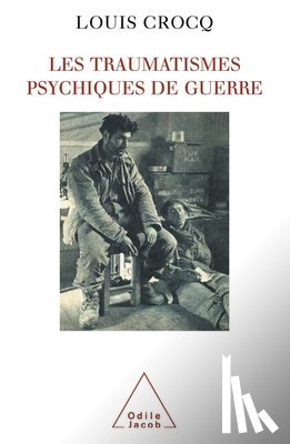 Crocq, Louis - Psychic Trauma of War / Les Traumatismes psychiques de guerre