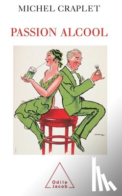 Craplet, Michel - A Passion for Drinking / Passion alcool