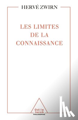 Zwirn, Hervé P. - Limits of Knowledge / Les Limites de la connaissance