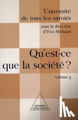 Michaud, Yves - What Is Society ? / Qu'est-ce que la société ?: UTLS, volume 3