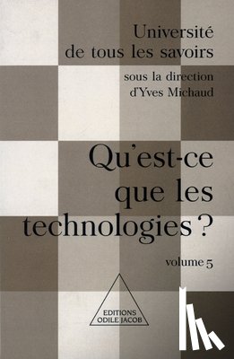 Michaud, Yves - What Is Technology ? / Qu'est-ce que les technologies ?: UTLS, volume 5