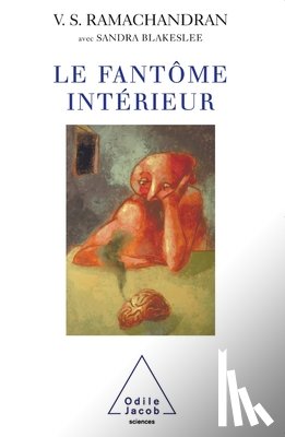 Ramachandran, Vilayanur S. - Phantoms in the Brain: Human Nature and the Architecture of the Mind / Le Fantôme intérieur