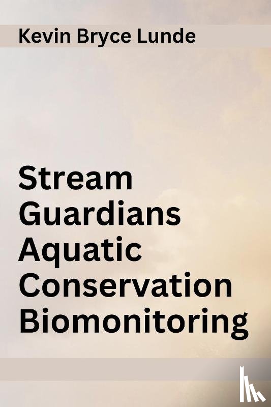 Bryce Lunde, Kevin - Stream Guardians Aquatic Conservation Biomonitoring