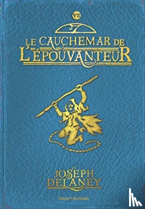 Delaney, Mr Joseph - Wardstone Chronicles 7/Le Cauchemar De L'Epouvanteur