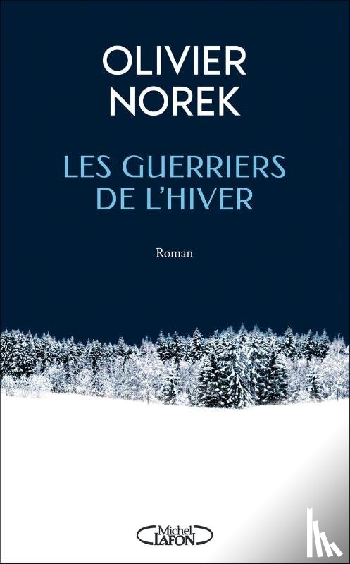 Norek, Olivier - Les guerriers de l’hiver 