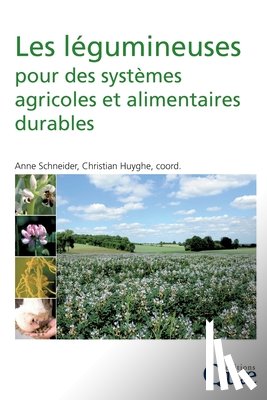 Schneider, Anne - Les légumineuses pour des systèmes agricoles et alimentaires durables