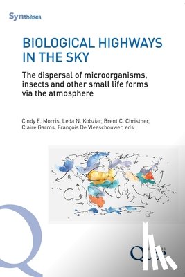 de, Vleeschouwer François - Biological Highways in the Sky: The dispersal of microorganisms, insects and other small life forms via the atmosphere