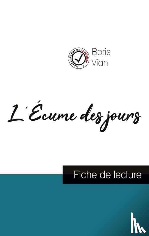 Vian, Boris - L'Ecume des jours de Boris Vian (fiche de lecture et analyse complete de l'oeuvre)