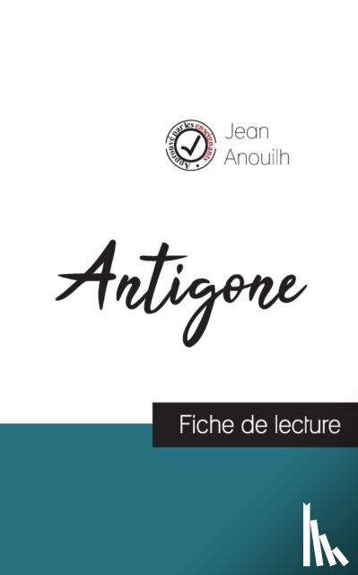 Anouilh, Jean - Antigone de Jean Anouilh (fiche de lecture et analyse complete de l'oeuvre)