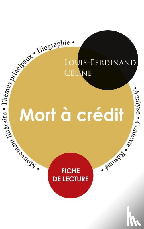 Celine, Louis-Ferdinand - Fiche de lecture Mort a credit (Etude integrale)