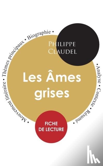Claudel, Philippe - Fiche de lecture Les Ames grises (Etude integrale)