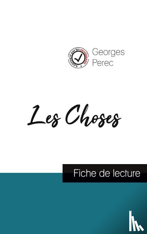 Perec, Georges - Les Choses de Georges Perec (fiche de lecture et analyse complete de l'oeuvre)