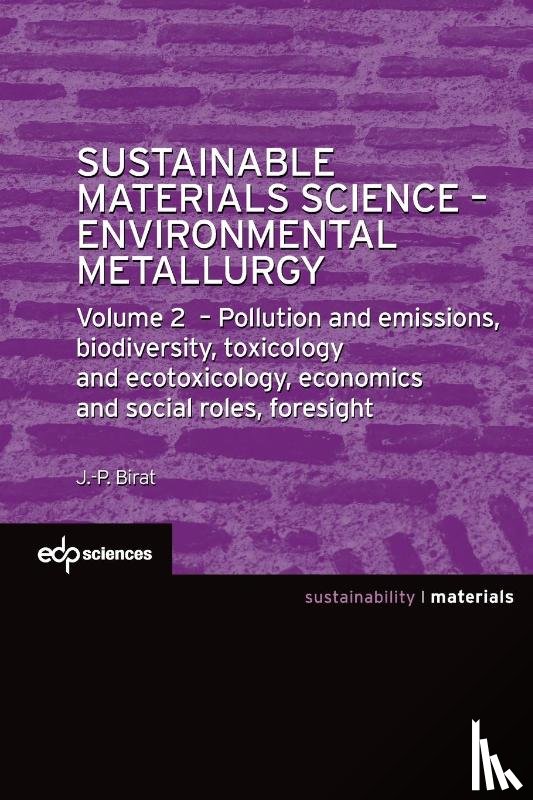 Birat, Jean-Pierre - Sustainable Materials Science - Environmental Metallurgy