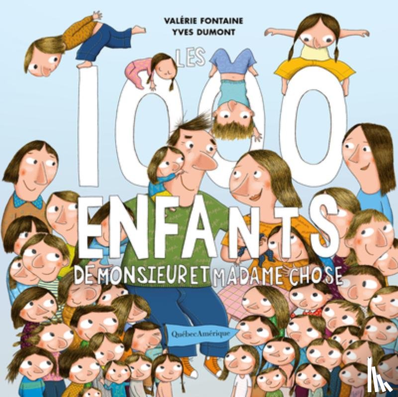 Fontaine, Valérie - Les 1000 Enfants de Monsieur Et Madame Chose