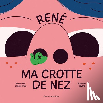 Leclerc-Dion, Marie-Eve - René Ma Crotte de Nez