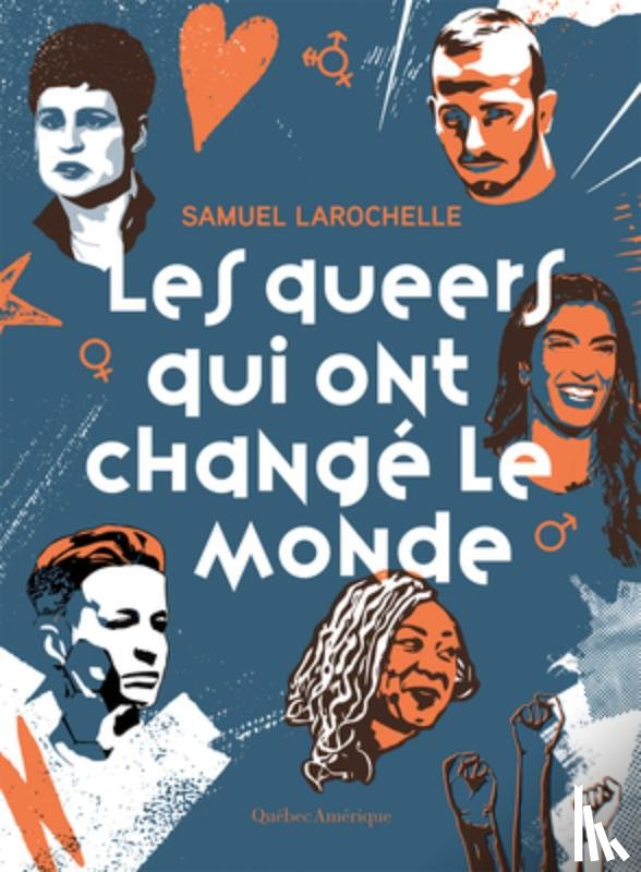 Larochelle, Samuel - Les Queers Qui Ont Changé Le Monde