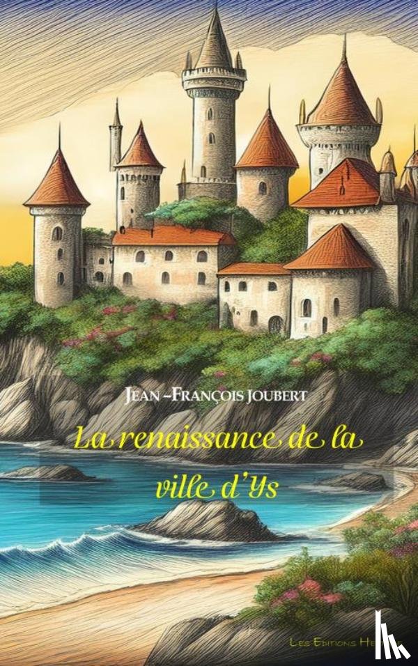 JOUBERT, Jean-François - La renaissance de la ville d'Ys