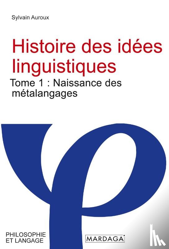 Sylvain Auroux - Histoire des idées linguistiques
