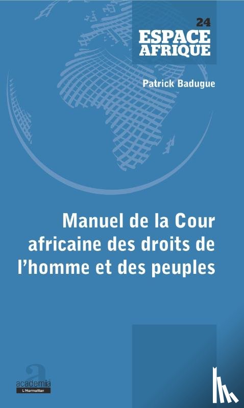 Badugue, Patrick Laurent - Manuel de la Cour africaine des droits de l'homme et des peuples