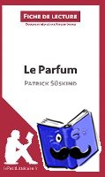 Lepetitlitteraire, Vincent Jooris - Le Parfum de Patrick Süskind (Fiche de lecture)