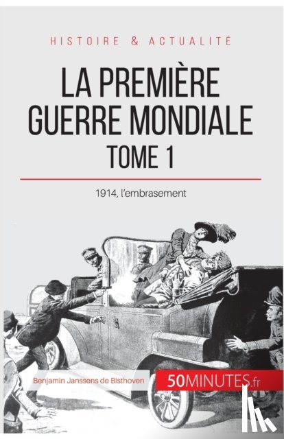 50minutes, Benjamin Janssens de Bisthoven - La Premiere Guerre mondiale (Tome 1)