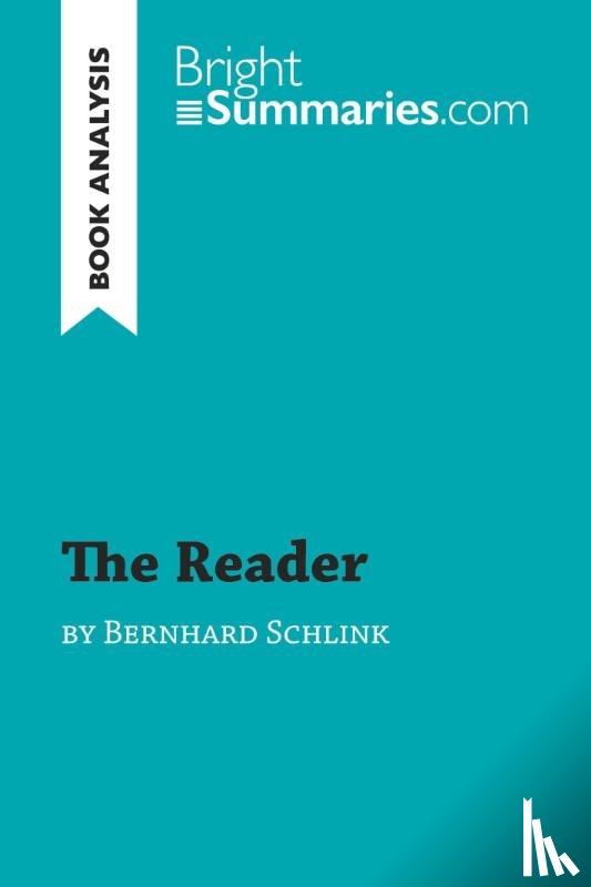 Summaries, Bright - The Reader by Bernhard Schlink (Book Analysis)