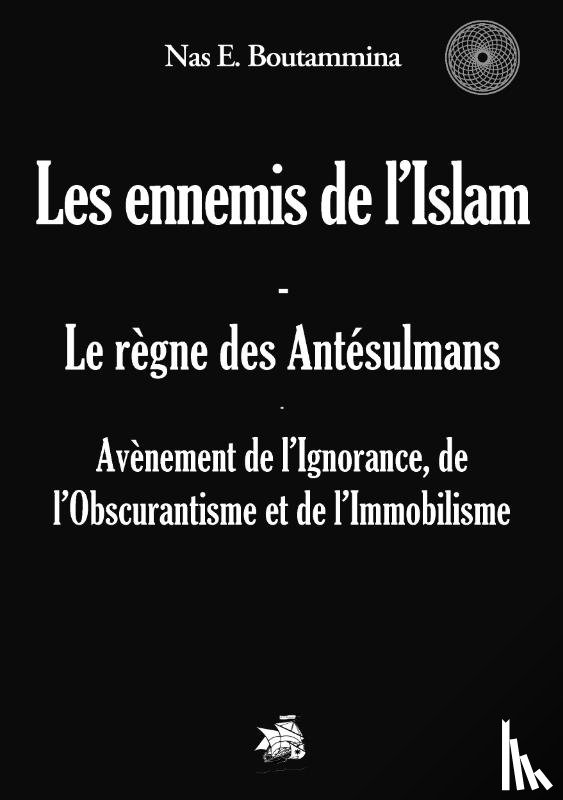 Boutammina, Nas E - Les ennemis de l'Islam - Le regne des Antesulmans