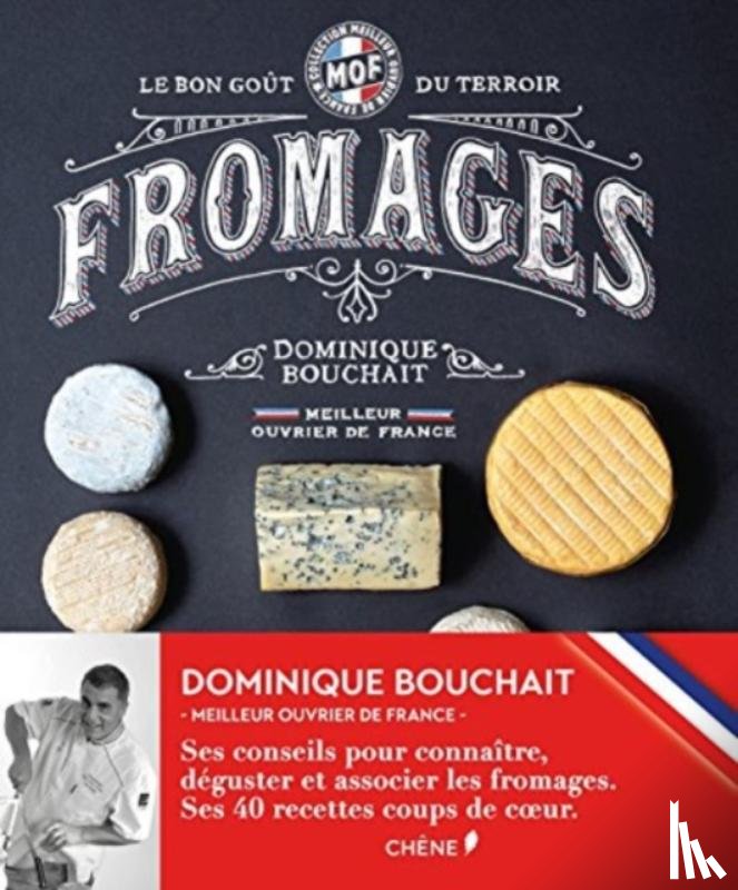 Bouchait, Dominique - Meilleurs Ouvriers De France - Fromages - Le Gout Des Terroirs