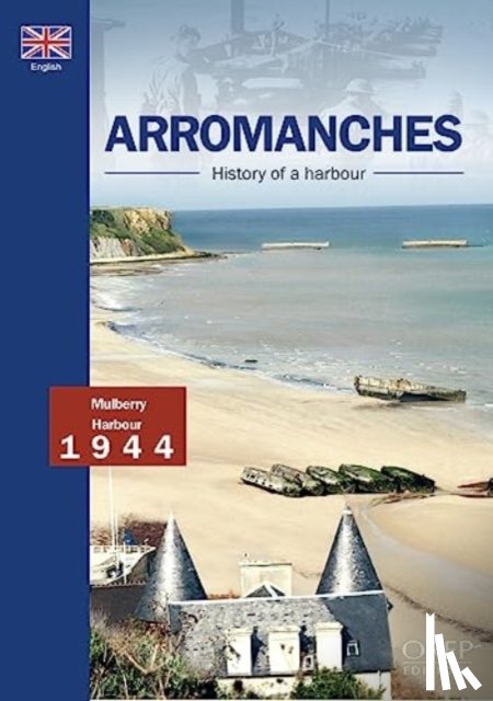 Collectif - Arromanches, History Of A Harbour