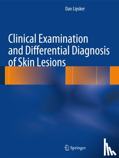 Lipsker, Dan - Clinical Examination and Differential Diagnosis of Skin Lesions