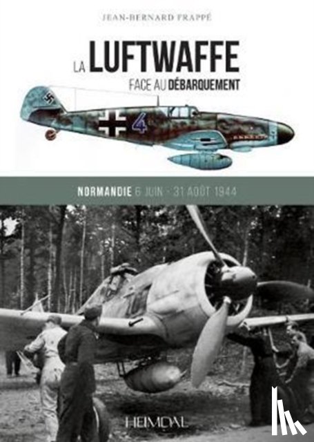 Frappe, Jean-Bernard - La Luftwaffe Face Au DeBarquement