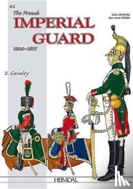 Jouineau, Andre, Mongin, Jean-Marie - The French Imperial Guard Volume 2