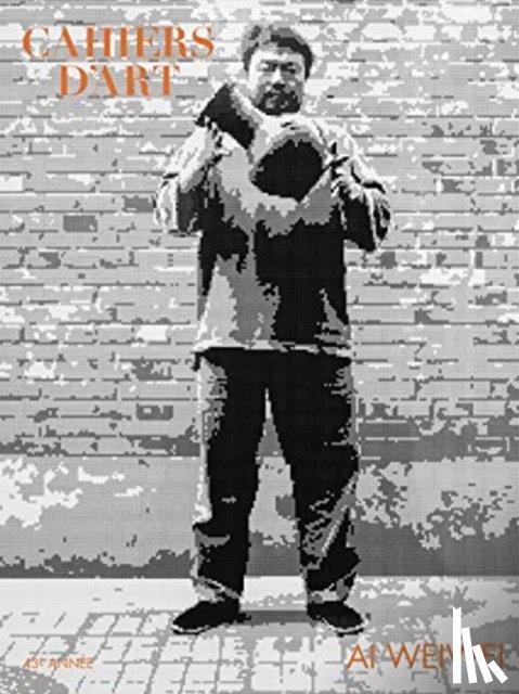 Wei Wei, Ai - Cahiers d’Art – Ai Weiwei