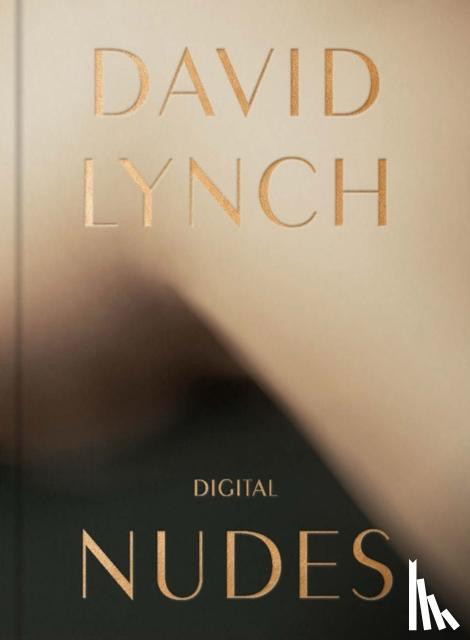 Lynch, David - David Lynch, Digital Nudes