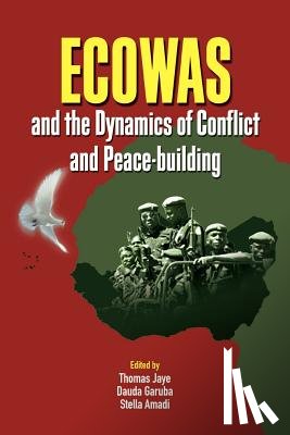  - ECOWAS and the Dynamics of Conflict and Peace-building