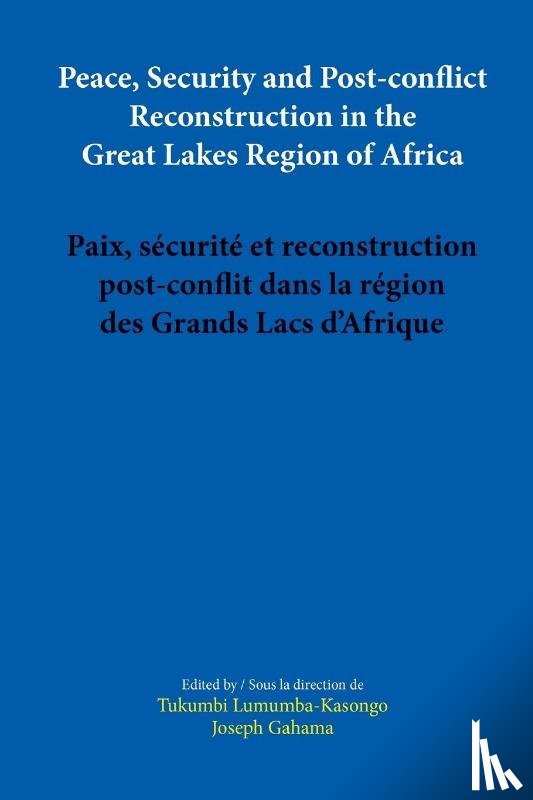 Lumumba-Kasongo, Tukumbi (Wells College USA) - Peace, Security and Post-conflict Reconstruction in the Great Lakes Region of Africa
