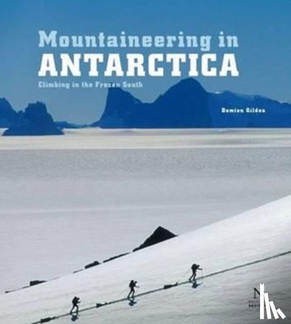 Gildea, Damien - Mountaineering in Antarctica