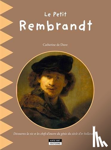 de duve, catherine - Petit rembrandt