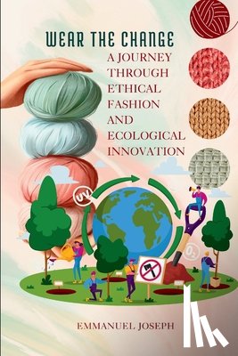 Joseph - Wear the Change, A Journey Through Ethical Fashion and Ecological Innovation