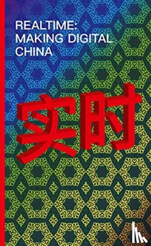 Renaud, Clement, Graezer Bideau, Florence, Laperrouza, Marc - Realtime – Making Digital China