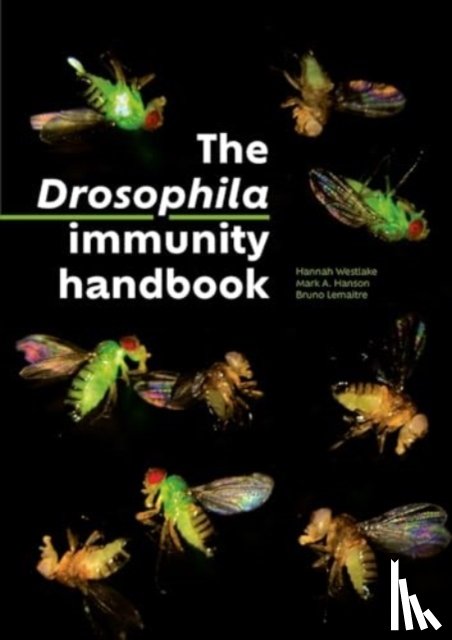 Westlake, Hannah, Hanson, Mark A, Lemaitre, Bruno - Drosophila Immunity Handbook