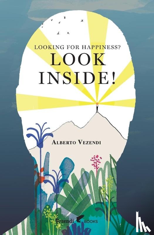 Vezendi, Alberto - Looking for Happiness? Look Inside!